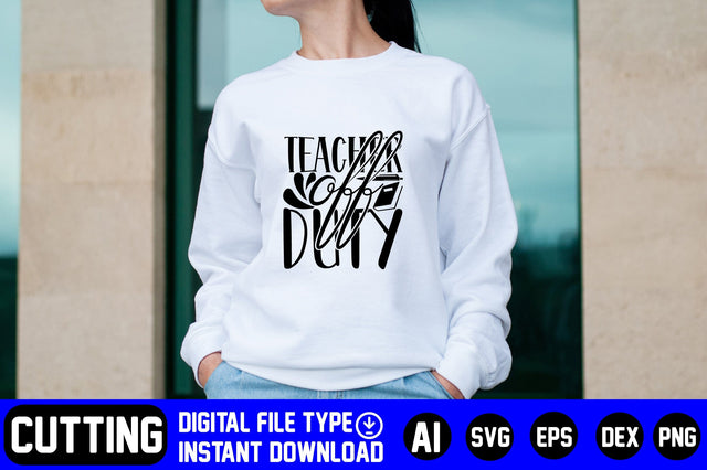 Teacher off Duty SVG CraftlabSvg29 