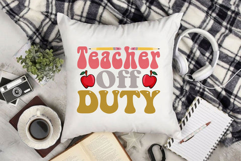 Teacher Off Duty SVG Cricut Files Sublimation Rupkotha 