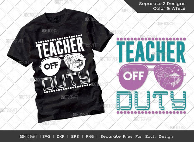 Teacher Off Duty SVG Cut File | Summer Svg | Sunglass Svg | Bird Svg | Teacher Svg | Vacation Quotes | Summer T-shirt Design SVG ETC Craft 