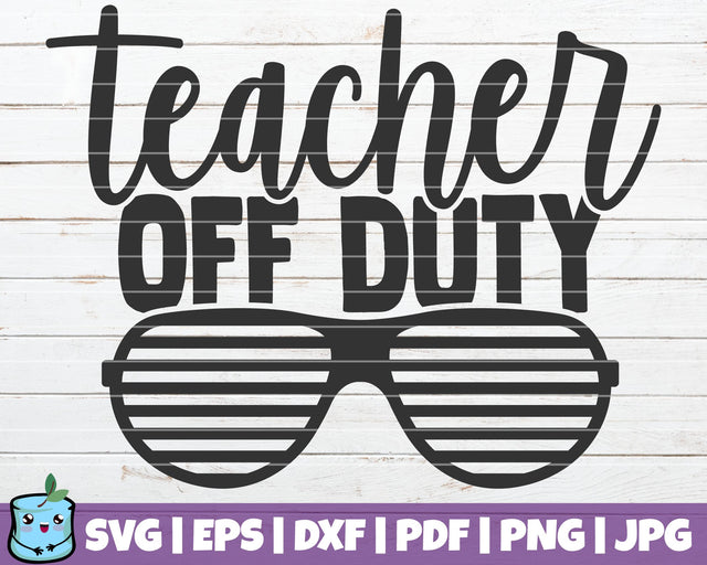 Teacher Off Duty SVG MintyMarshmallows 