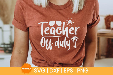 Teacher off duty svg quote SVG Maumo Designs 