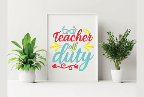 Teacher Off Duty SVG SVG Creativeart88 