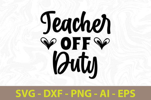 Teacher off Duty svg SVG orpitasn 