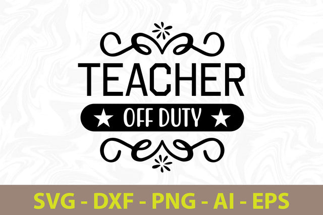 Teacher off Duty svg SVG orpitasn 