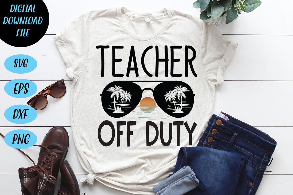 teacher off duty svg, teacher vacation svg, summer teacher svg - So Fontsy