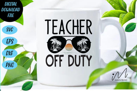 teacher off duty svg, teacher vacation svg, summer teacher svg SVG Isabella Machell 