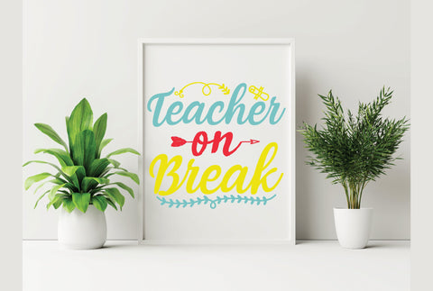 Teacher On Break SVG SVG Creativeart88 