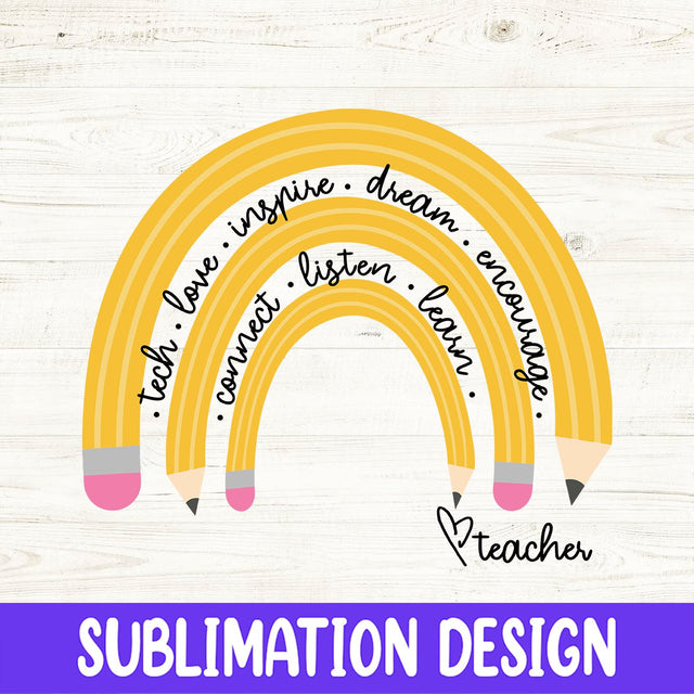 Teacher PNG, Pencil Rainbow PNG, Teach Love Grow Inspire Encourage Digital, Back to School Sublimation Designs Sublimation iStyleDesign 