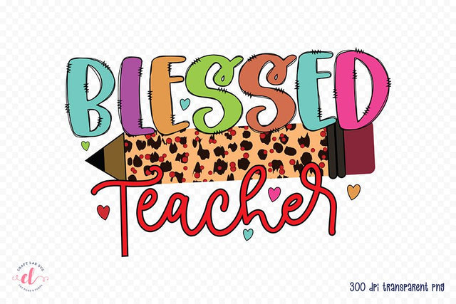Teacher PNG Sublimation - Blessed Teacher PNG Sublimation CraftLabSVG 