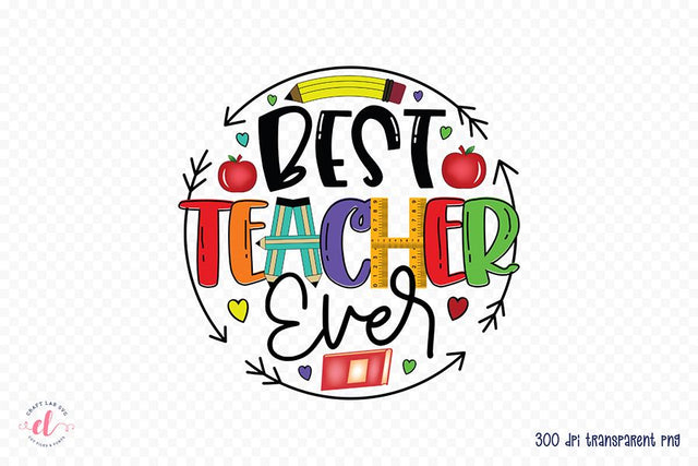 Teacher PNG Sublimation Design - Best Teacher Ever Sublimation CraftLabSVG 