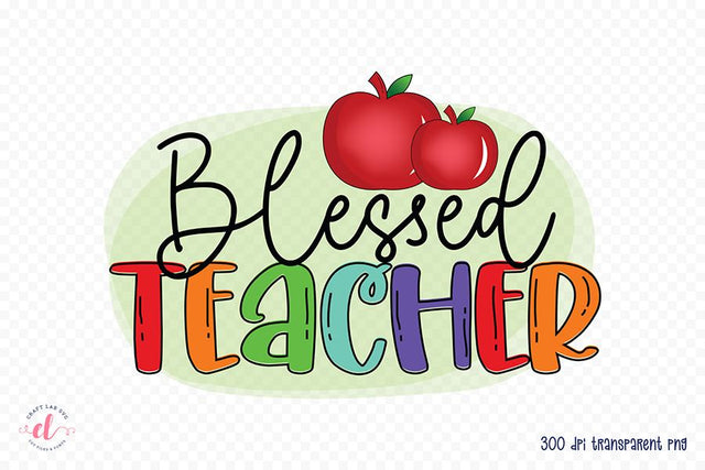 Teacher PNG Sublimation Design, Blessed Teacher Sublimation CraftLabSVG 