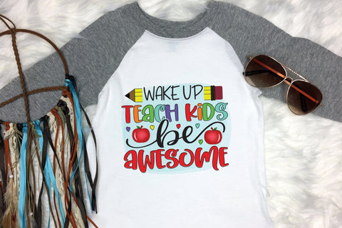 Teacher PNG - Wake Up Teach Kids Be Awesome Sublimation CraftLabSVG 