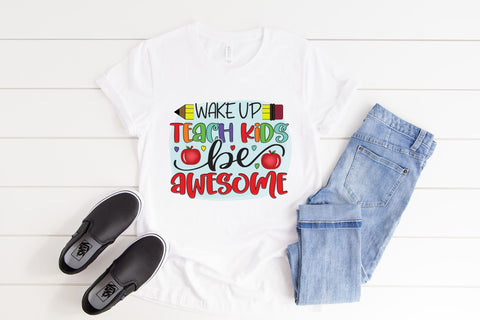 Teacher PNG - Wake Up Teach Kids Be Awesome Sublimation CraftLabSVG 