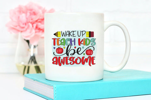 Teacher PNG - Wake Up Teach Kids Be Awesome Sublimation CraftLabSVG 