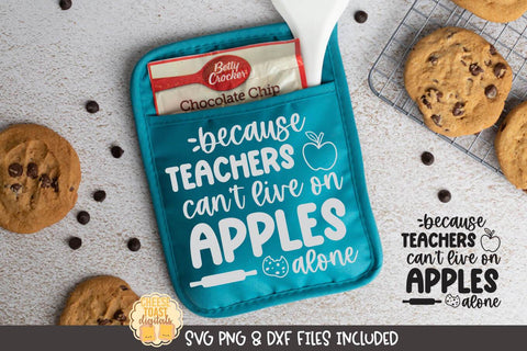 Teacher Pot Holder SVG | Because Teachers Cant Live on Apples Alone SVG Cheese Toast Digitals 