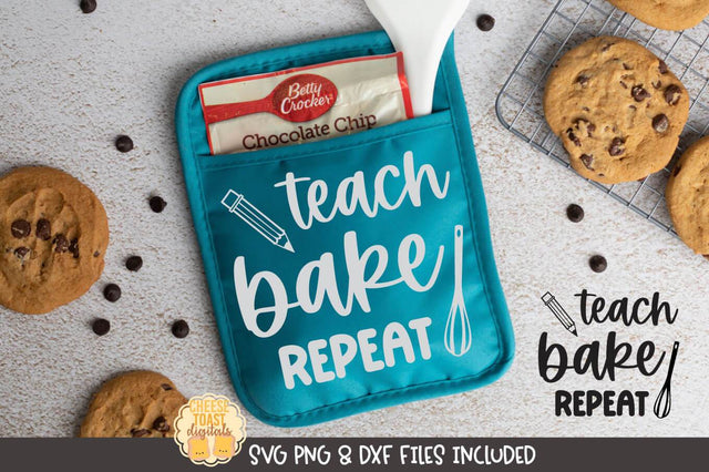 Teacher Pot Holder SVG | Teach Bake Repeat SVG Cheese Toast Digitals 