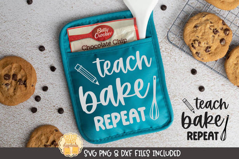 Teacher Pot Holder SVG | Teach Bake Repeat SVG Cheese Toast Digitals 