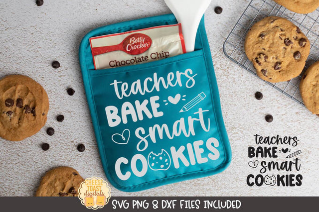 Teacher Pot Holder SVG | Teachers Bake Smart Cookies SVG Cheese Toast Digitals 
