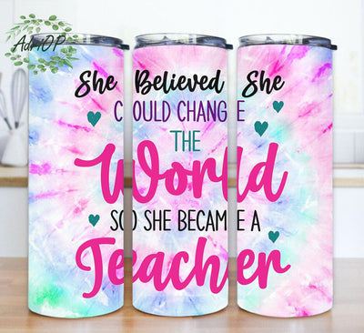 Teacher Quote 20oz Skinnt Tumbler, She Believed She Could Change The World Tumbler Png, Tie Dye Tumbler Wrap, Teacher Life Tumbler Template, Instant Download Sublimation AdriOP 