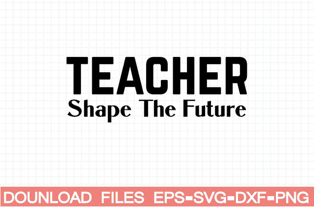 Teacher Shape The Future SVG farhad farhad 