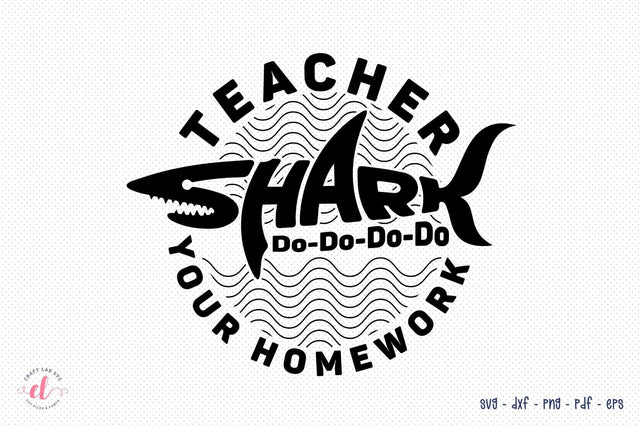 Teacher Shark Do-Do-Do-Do Your Homework SVG SVG CraftLabSVG 