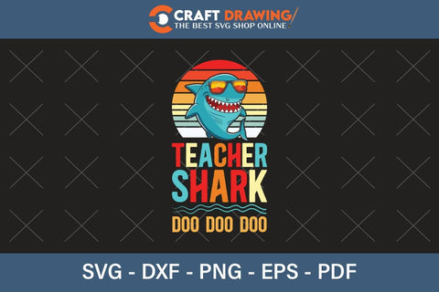 Teacher Shark Doo Doo Doo Funny svg Files for Cricut Cousin Baby shark Birthday Shirt clipart SVG PNG Printable Cutting Files SVG Debashish Barman 