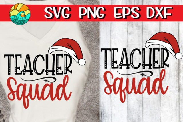 Teacher Squad - Santa Hat - SVG PNG EPS DXF SVG On the Beach Boutique 