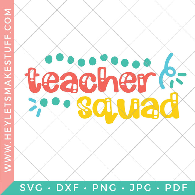 Teacher Squad SVG Hey Let's Make Stuff 