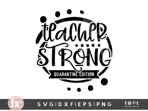 Teacher Strong Quarantine Edition cut file SVG TheBlackCatPrints 
