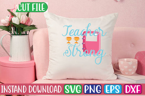 Teacher Strong SVG Cut File SVGs, Quotes and Sayings, Food & Drink, Holiday,On Sale, SVG Studio Innate 