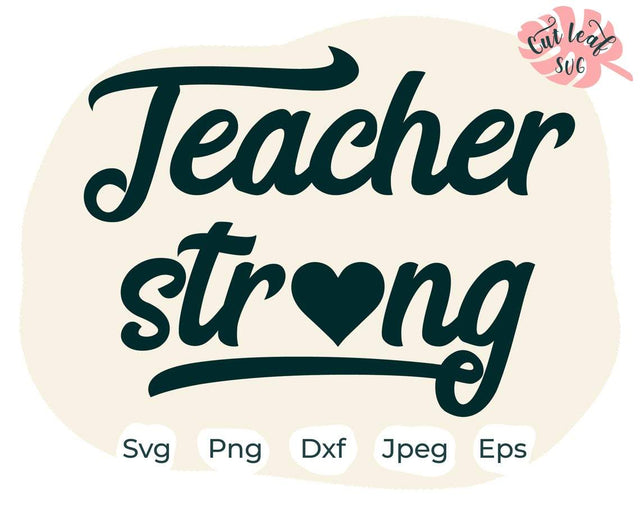 Teacher strong svg, Teacher shirt svg, Teacher svg, Teacher Quote SVG CutLeafSvg 