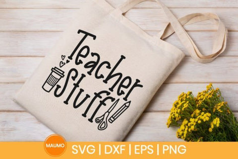 Teacher stuff | Tote bag svg quote SVG Maumo Designs 