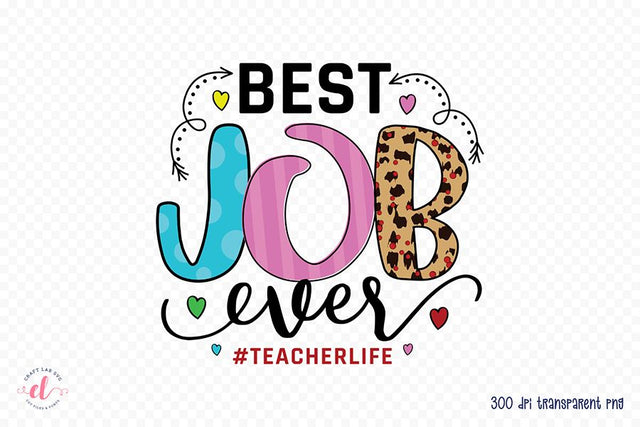 Teacher Sublimation Design, Best Job Ever PNG Sublimation CraftLabSVG 