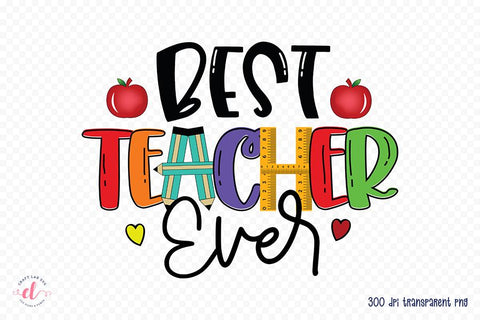 Teacher Sublimation Design, Best Teacher Ever Sublimation CraftLabSVG 