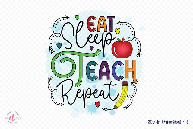 Teacher Sublimation Design, Eat Sleep Teach Repeat Sublimation CraftLabSVG 