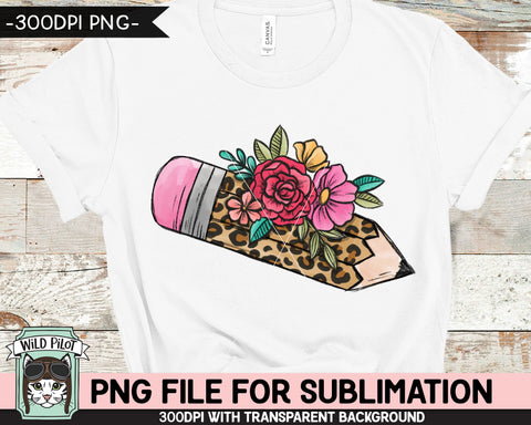 Teacher SUBLIMATION design, Floral Leopard Pencil png file, Teacher Pencil sublimation png file, Leopard Teacher png file, Teacher Shirt png Sublimation Wild Pilot 