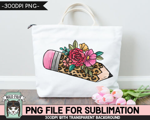 Teacher SUBLIMATION design, Floral Leopard Pencil png file, Teacher Pencil sublimation png file, Leopard Teacher png file, Teacher Shirt png Sublimation Wild Pilot 