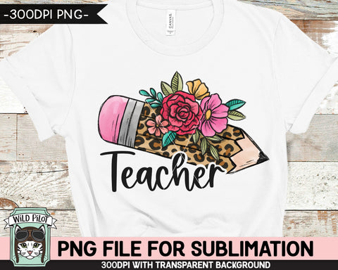 Teacher SUBLIMATION design, Floral Leopard Pencil png file, Teacher Pencil sublimation png file, Leopard Teacher png file, Teacher Shirt png Sublimation Wild Pilot 