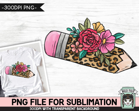 Teacher SUBLIMATION design, Floral Leopard Pencil png file, Teacher Pencil sublimation png file, Leopard Teacher png file, Teacher Shirt png Sublimation Wild Pilot 