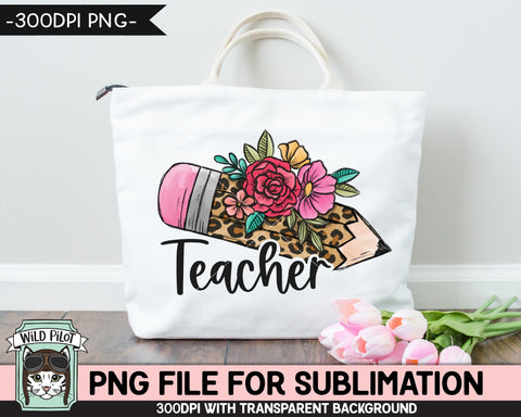 Teacher SUBLIMATION design, Floral Leopard Pencil png file, Teacher Pencil sublimation png file, Leopard Teacher png file, Teacher Shirt png Sublimation Wild Pilot 