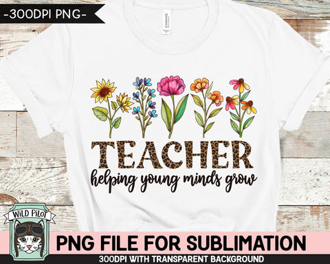 Teacher SUBLIMATION design, Helping Young Minds Grow Sublimation, Watercolor Flowers sublimation png file, Leopard Teacher png file, Floral PNG Sublimation Wild Pilot 