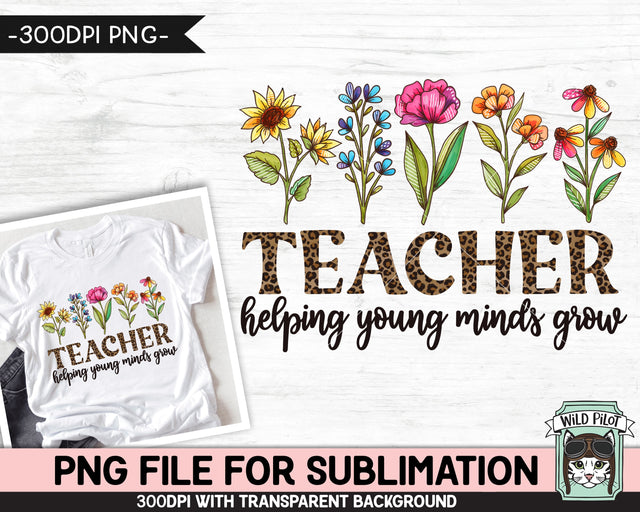 Teacher SUBLIMATION design, Helping Young Minds Grow Sublimation, Watercolor Flowers sublimation png file, Leopard Teacher png file, Floral PNG Sublimation Wild Pilot 
