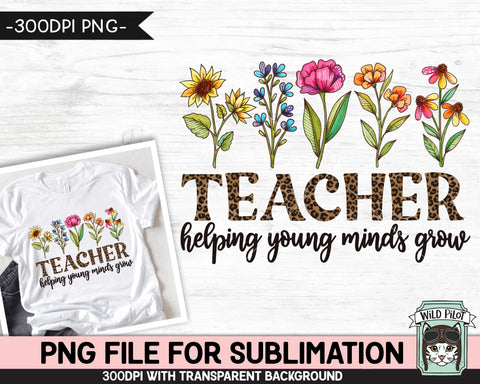 Teacher SUBLIMATION design, Helping Young Minds Grow Sublimation, Watercolor Flowers sublimation png file, Leopard Teacher png file, Floral PNG Sublimation Wild Pilot 