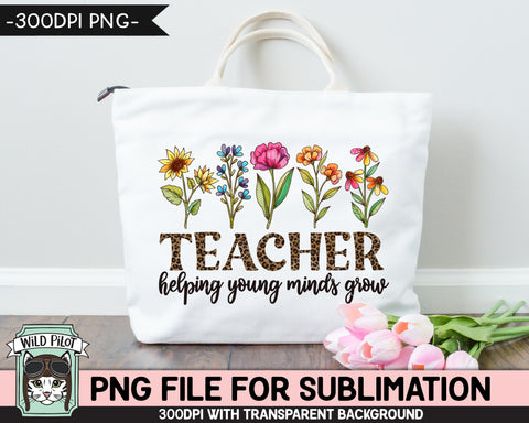Teacher SUBLIMATION design, Helping Young Minds Grow Sublimation, Watercolor Flowers sublimation png file, Leopard Teacher png file, Floral PNG Sublimation Wild Pilot 
