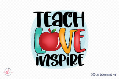 Teacher Sublimation Design - Teach Love Inspire PNG Sublimation CraftLabSVG 