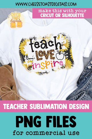 Teacher Sublimation PNG | Teach Love Inspire Sublimation Cheese Toast Digitals 
