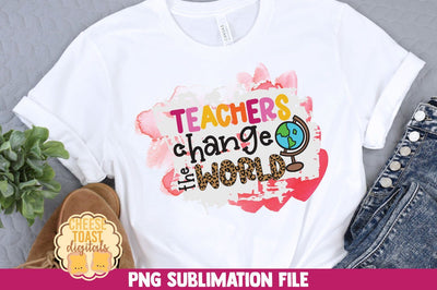 Teacher Sublimation PNG | Teachers Change The World Sublimation Cheese Toast Digitals 
