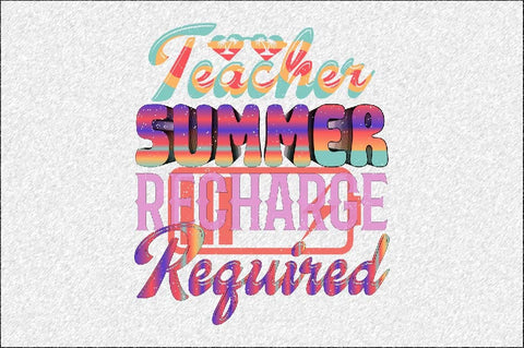 Teacher Summer Recharge Required Sublimation SVGArt 