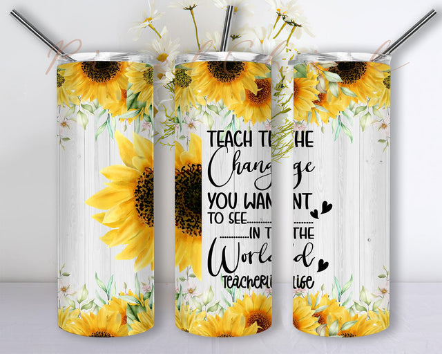 Teacher Sunflower Wood 20oz Skinny Tumbler Sublimation Designs Teach The Change You Want To See World for Straight Tapered Tumbler PNG File Sublimation PixelChick 