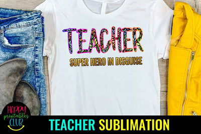 Teacher Superhero in Disguise - Teacher Sublimation Design Sublimation Happy Printables Club 